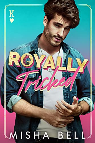 Royally Tricked by Misha Bell. A floppy haired man with his sleeves rolled up. However, the main offender is the font. The cursive script for tricked makes the word look like something else.