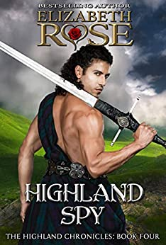Highland Spy by Elizabeth Rose. A shirtless highlander poses in the Highlands. His has his sword resting on his shoulder. Yes, the edge of the blade (not the flat) is resting against his skin.