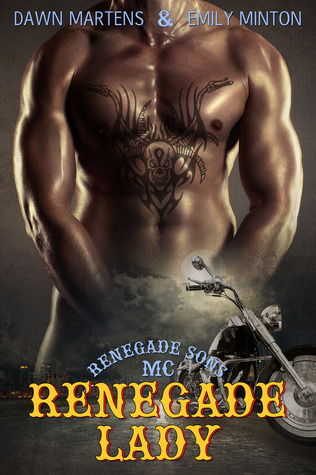 Renegade Lady by Dawn Martens and Emily Minton. A shirtless, oiled up, and tattooed man. His crotch his hidden by a plume of smoke and a motorcycle.