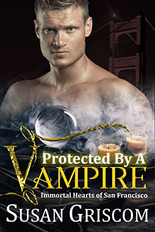 Protected by a Vampire by Susan Griscom. A very confused and shirtless blonde man stands before the shadow of the Golden Gate Bridge. His torso is hidden by a bunch of smoke and a table setting that features a crystal ball and candles.