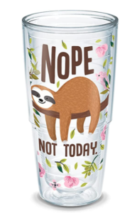 A double walled plastic tumbler with an illustration of a sloth that says NOPE NOT TODAY 