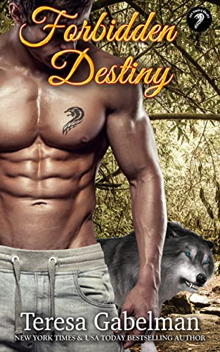 Forbidden Destiny by Teresa Gabelman. Another shirtless and headless dude. This time, he is wearing sweatpants and has a cobra tattoo on his pec. There is a wolf behind him looking absolutely horrified.