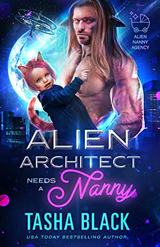 Alien Architect Needs a Nanny by Tasha Black. A shirtless cat man looks series as he holds an uncanny valley cat toddler complete with red ears and striped red tail. The background is a moon and a futuristic city.