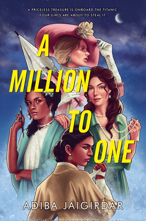 A Million to One by Adiba Jaigirdar. An illustration cover of four young woman. Top middle is a blonde woman in a big, pink hat. In her gloved hands is a parasol. Middle right is a brunette with wavy hair. She is in a blue dress and clutching a strand of pearls. Bottom middle is a brown-skinned young woman. Her hair is pulled back in an intricate bun. She's wearing light pink and wrapping cloth around her hand. Middle right is another brown-skinned young woman with her dark hair pulled to one side. She has a glittery blue hair clip in place and is wearing blue and white. A fountain pen is in her hand.