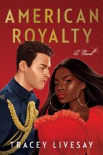 American Royalty by Tracey Livesay. An illustrated cover of a man and a woman. The man has light skin and dark hair. He's in a royal uniform. The woman has deep brown skin and a beautiful, voluminous red dress on with gold hoop earrings and red lipstick. The background is a deeper red and the title fond is in gold.