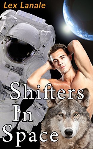 Shifters In Space - an ab flexing shirtless white dude behind a wolf who looks REALLY disgruntled, plus an astronaut floating in space with a planet behind them