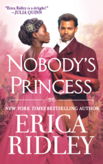 Nobody's Princess by Erica Ridley. A historical romance cover with a Black couple. The man is facing us and is wearing a burgundy coat and tan breeches. We see the woman's profile instead of her looking straight on and she's wearing a petal pink dress. Both have sharp cheekbones and are very good looking.