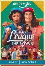 A LEague of Their Own with a black woman in a blue unform holding a ball, and a white woman in a red univorm with a bat over her shoulders members of the ensemble are at the bottom