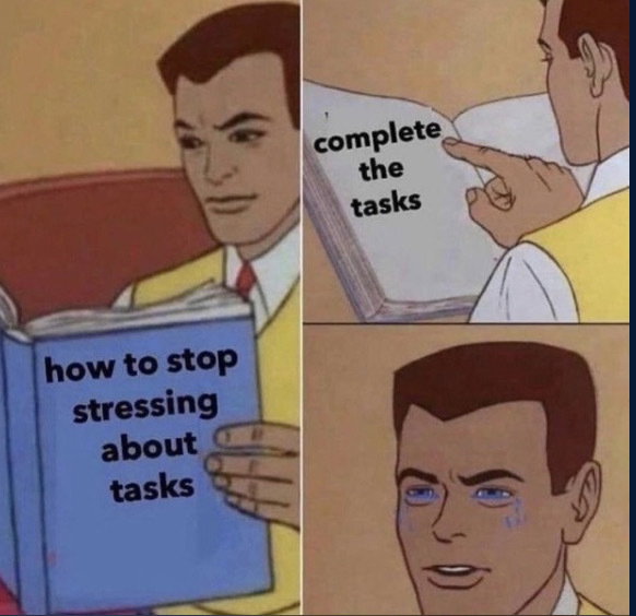 an illustrated white man with brown hair reading a book titled How to Stop Stressing about tasks then the open book over his shoulder reads Complete the tasks inthe final frame he is crying