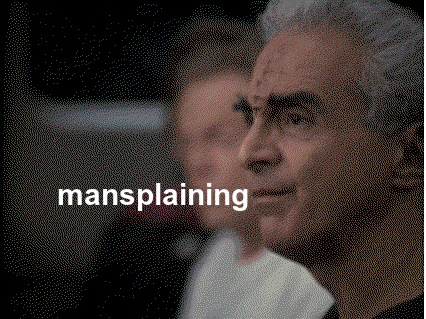 Janeway from Star Trek looks at some white dude yammering with the caption Mainsplaining