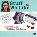 Stuff We Like It Makes LIfe Easier with a picture of a blanket, some socks, and a scanner