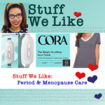 Stuff We Like: Period and Menopause Care