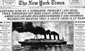 Newspaper headline from day of sinking The New York Times reports Lusitania sunk by submarine, probably 1000 dead twice torpedoed off Irish Coast sinks in 15 minutes. 