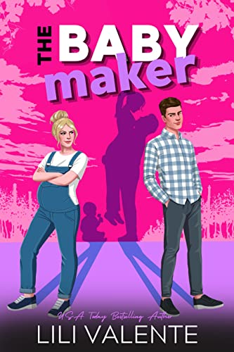 The Baby Maker by Lili Valente. An illustrated cover. Two people are standing apart. One is a man in jeans and a long sleeved shirt. The other is  a pregnant woman in overalls with her arms crossed. However, the shadows they are casting behind them show the man lifting the woman up in his arms and a baby shadow next to them.