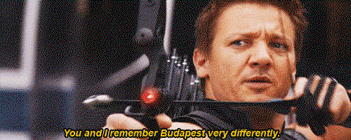 Hawkeye says you and I remember Budapest very differently