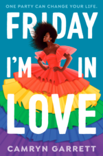 Friday I'm in Love by Camryn Garrett. A Black woman in a big poofy dress with her hands on her hips as she throws her head back. The dress skirt is made of tiered ruffles, with each one being the color of the rainbow, starting with red on top.