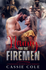 Nanny for the Firemen by Cassie Cole. A man and woman are about to kiss. She is blonde and wearing a ruffly yellow shirt. He is shirtless and just has on brown pants. Flames, embers, and smoke swirl around them. In the top left corner is another shirtless man with an axe over his shoulder. In the right corner, another man wields an axe but is wearing some sort of breath apparatus.