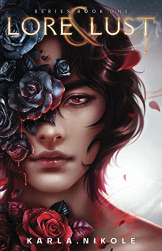 Lore & Lust by Karla Nikole. An illustration of a person from the shoulders up. The have reddish brown hair that curls around their cheeks and neck, stopping there. Their lips are glossy and the have red eyes. From the bottom left corner grow red roses, but as they grow higher, eventually covering the figure's right eye, they begin to turn black and ashen. Red rose petals swirl in the background and foreground.