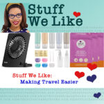 Stuff We Like Making Travel Easier with a picture of a battery powered fan, travel toiletry tubes and containers and SPOT MY UV stickers