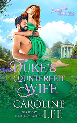 The Duke's Counterfeit Wife by Caroline Lee. A shirtless man is lifting up a woman in a green dress. He has one arm around her waist and the other behind a knee. Her boobs are pressed into his face and everyone looks shiny, like they're made of silk.