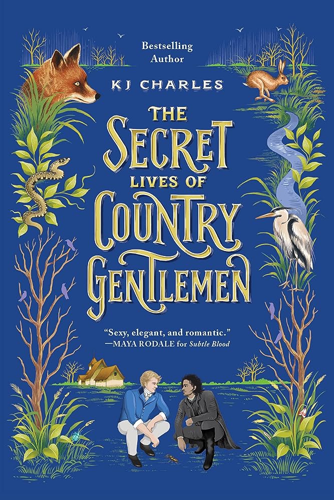 Secret Lives of Country Gentlemen by KJ Charles. A blue cover. In the bottom middle is an illustration of two men crouched together. One is in blue and grey with blonde hair while the other has dark hair and is dressed in black and charcoal. In the background is a small house. The borders have all sorts of plants and wildlife - vines, trees, a fox, a rabbit, a snake, and a stork.