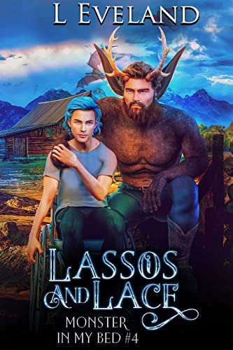 Lassos and Lace by L. Eveland. In front of a barn in the mountains is a man with blue hair. He's using a wheelchair and clasping the monster paw on his shoulder. Behind him, a monster man that is half human and half jackalope, is kneeling behind him. He has a human, bearded face, but has antlers, bunny ears, and is covered in fur. He is wearing jeans and cowboy boots.