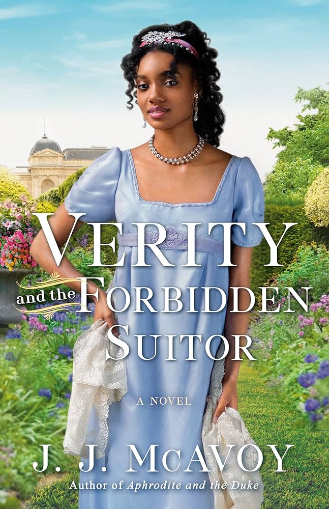Verity and the Forbidden Suitor by J.J. McAvoy. A Black woman in a powder blue dress in a beautiful estate garden. She has a white shawl in her hands and a bejeweled headband. The garden behind her is dotted with purple and pink flowers.