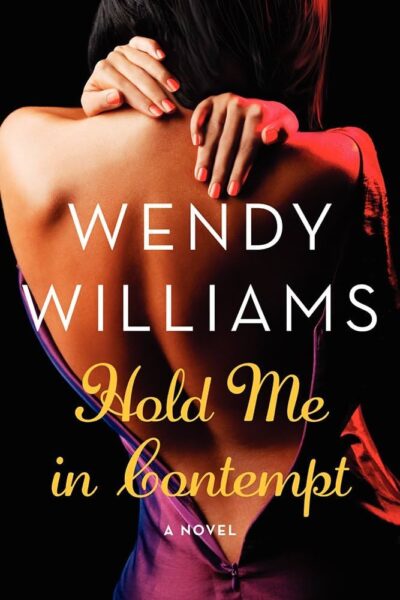 Hold me in Contempt by Wendy Williams, an image of a woman with light brown skin from behind with her hands peeking over her shoulders, and she's wearing a dress that's unzipped nearly to her backside, showing a beautiful curve of her back
