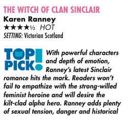 There's a blue and turquoise TOP PICK! logo, and the text reads THE WITCH OF CLAN SINCLAIR Karen Ranney four and a half stars, HOT SETTING: Victorian Scotland With powerful characters and depth of emotion, Ranney’s latest Sinclair romance hits the mark. Readers won’t fail to empathize with the strong-willed feminist heroine and will desire the kilt-clad alpha hero. Ranney adds plenty of sexual tension, danger and historical