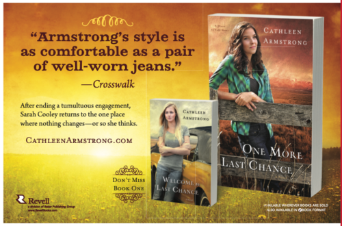 An ad for Cathleen Armstrong's ONe More Last Chance and Welcome to Last Chance where both models have perfect, perfect hair. The text reads “Armstrong’s style is as comfortable as a pair of well-worn jeans.” —Crosswalk After ending a tumultuous engagement, Sarah Cooley returns to the one place where nothing changes—or so she thinks. CathleenArmstrong.com
