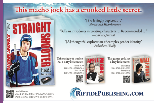 An ad from Riptide for Heidi Belleau's series with a hockey player. his book is called striaght shooter