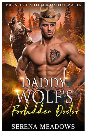 Daddy Wolf's Forbidden Date by Serena Meadows. A howling wolf in a gold, glittery forest. There is another man with a wolf chest tattoo, wearing a tiny, photoshopped hat.