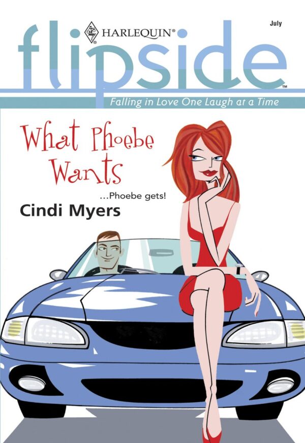 Harlequin Flipside is at the top with a banner that reads falling in love one laugh at a time, with a very angular illustration of a White dude smirking in a blue convertible from the passenger seat, and a very angular woman with red hair and a red dress sitting on the hood though her legs are SO LONG she's a giant compared to the car perspective-wise. Also her head IS A SQUARE. THe title reads What Phoebe Wants in red curly font