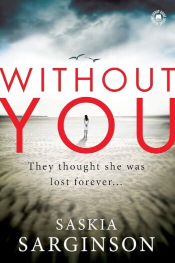 Without you by Saskia Sarginson has the title in big red letters against an image of a flat beach with a small figure of a person inside the O