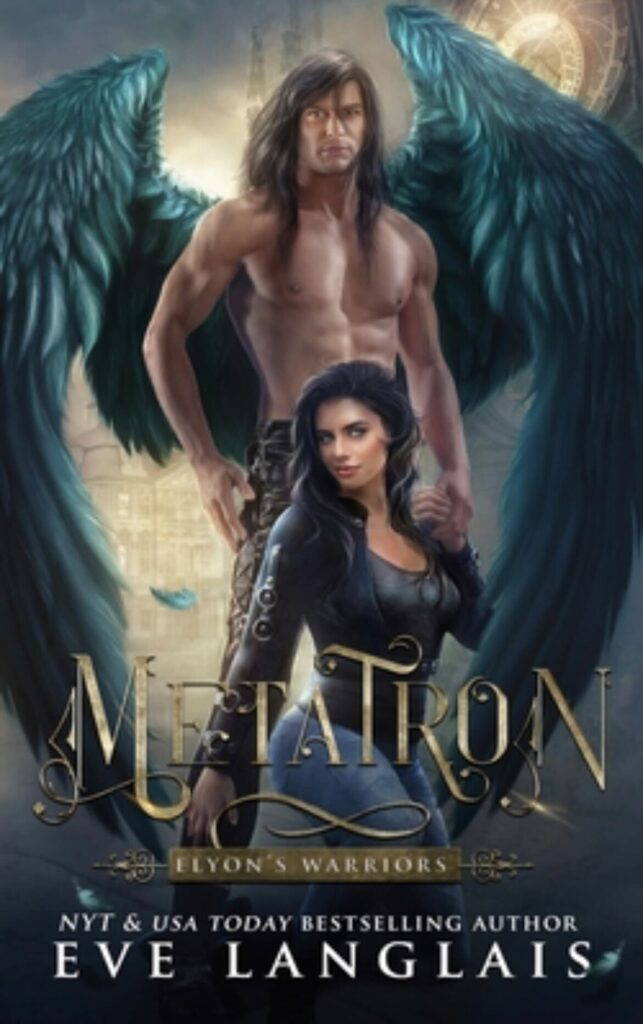 Metatron by Eve Langlais. Two people with luscious locks. A shirtless angel man is standing with giant black wings. He has long, glorious hair. A woman is kneeling between his legs, facing us. She's wearing jeans and a tight black shirt. Her hair is also very voluminous.