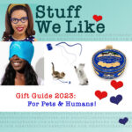 Stuff We Like - gifts for pets and humans