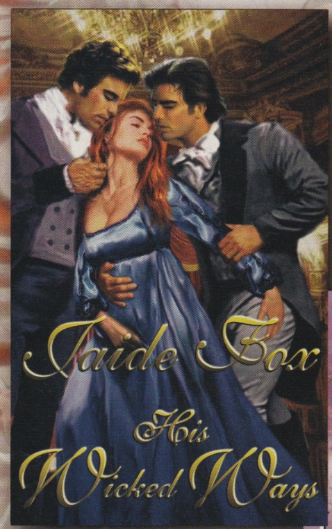 A cover for His Wicked Ways by Jaide FOx, with an illutstration of two men in regency wear who look at LOT like two of the Jonas brothers, both groping a woman with red hair and a blue gown