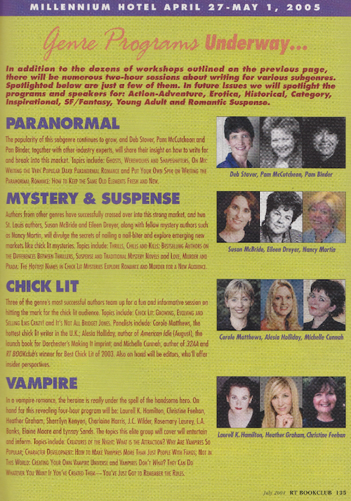 Genre programs for the 2005 RT Convention include PARANORMAL, Mystery and suspense, Chick Lit and Vampire. It's weird.