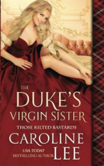 The Duke's Virgin Sister by Caroline Lee. A very pale, blonde woman in a red dress. She's sitting on a couch or bed and is bending to caress a bare leg peeking out from her dress.