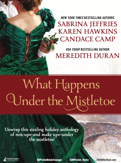 What Happens Under the Mistletoe anthology with a woman in a green gown from the back with someone holding holly behind her back the authors are Sabrina Jeffries, Karen Hawkins, Candace Camp, and Meredith Duran 