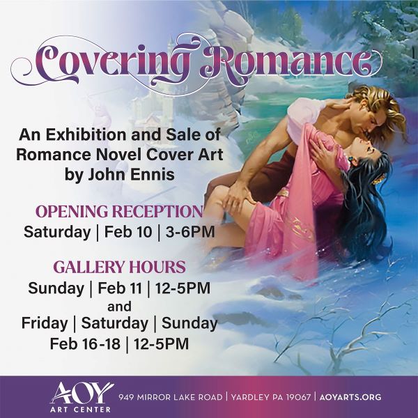Covering Romance an exhibition and sale of romance novel cover art by John Ennis opening reception Sat feb 10 Gallery Hours Sunday Feb 11 12-5 Friday Saturday and Sunday feb 16-18, 12-5pm