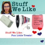 Stuff We Like. Fun Little Treats featuring a portable battery, a coffee frother, and a tumbler that reads could be coffee, could be wine