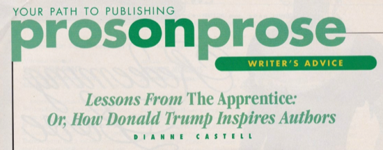 Your path to publishing: pros and Prose Lessons from the Apprentice - or how Donald Trump Inspires Authors. 