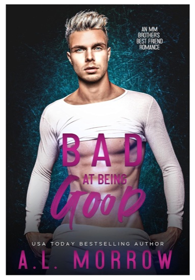 Bad at Being Good by A.L. Morrow. A man with bleach blond hair in a tight, white long sleeve shirt, but it appears he got distracted putting it on because it only goes to about his nipples.