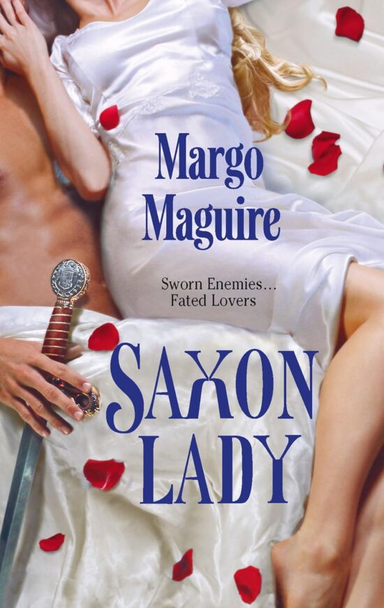 The Cover for Saxon Lady by Margo Maguire - two White people laying in a very bright white satin bed with rose petals scattered across it, while the hero is holding a sword which seems dangerous since he is possibly nude?