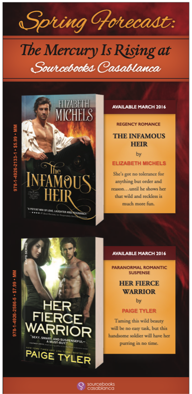 Spring Forecast: The Mercury Is Rising at Sourcebooks Casablanca, with an ad for The Infamous Heir by Elizabeth Michels, and Her Fierce Warrior by Paige Tyler, which I believe is a SWAT Team shifter book