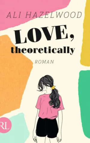 Love Theoretically by Ali Hazelwood, German Edition. An illustrated cover. A woman in black shorts, a pink tee, and dark hair in a ponytail is looking behind her. The edges of the cover have geometrical shapes of color in pink, orange, green, light blue, and yellow. 