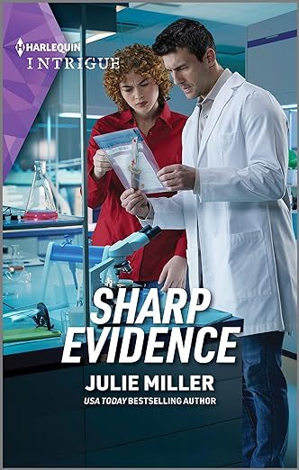 Sharp Evidence by Julie Miller. A man and woman stand in a lab of some sort, looking at an evidence bag with a knife in it. The position of the hands make it appear that there's a fifth hand somewhere.
