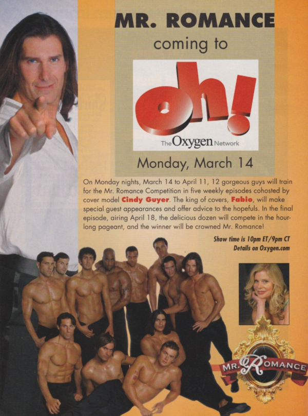 A full page ad of Mr. Romance on Oxygen network with Fabio pointing at the reader (ew) while the very bronze, shiny, shirtless cover models pose in black pants and shoes with no socks