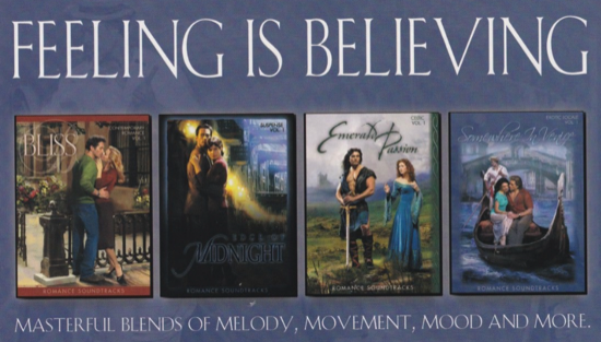 FEELING IS BELIEVING - romance sound tracks for contemporary, Edge of Midnight for rom sus, Emerald Passion for Celtic romance, and Somewhere in Venice for Exotic locale